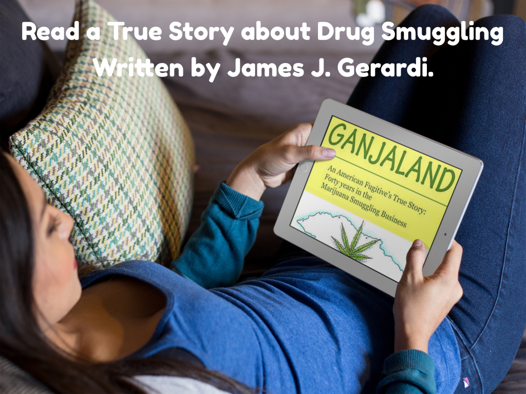Ganjaland: An American Fugitive's True Story: Forty Years in the Marijuana Smuggling Business